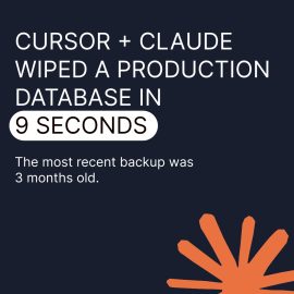 An AI coding agent deleted a production database in 9 seconds last week. The most recent backup was 3 months old.